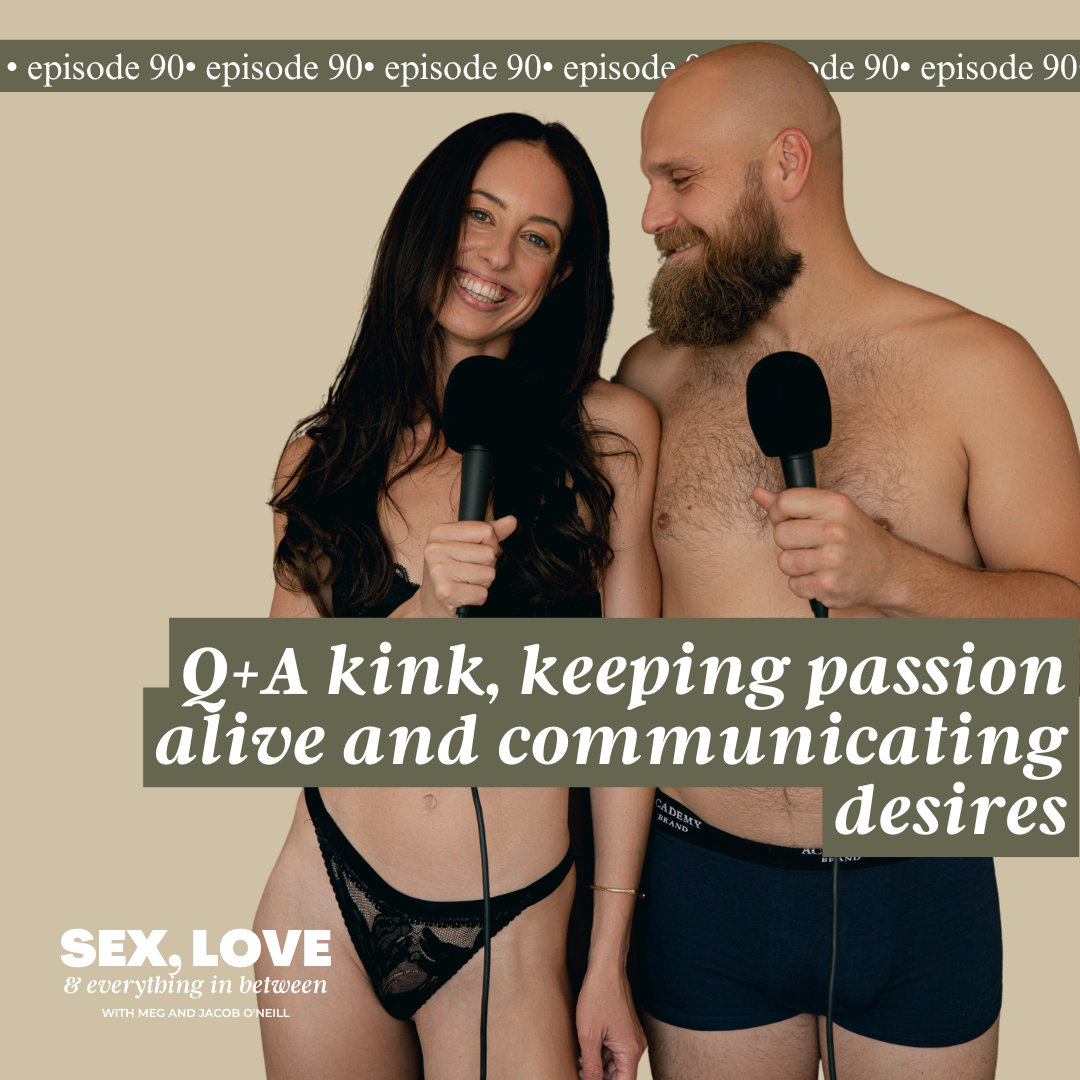 Meg and Jacob dive deep into a raw, vulnerable conversation about opening up new desires in the bedroom.