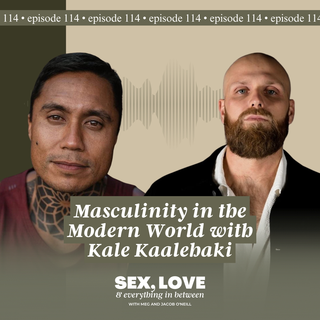 Episode 114: Masculinity In The Modern World W Kale Kaalehaki